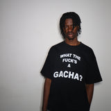 WHAT THE F*CK'S A GACHA (BLACK)